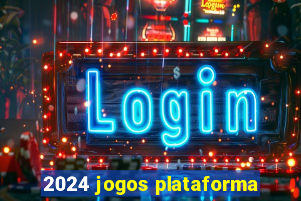 2024 jogos plataforma